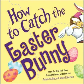 'How to Catch the Easter Bunny' Book | By Adam Wallace