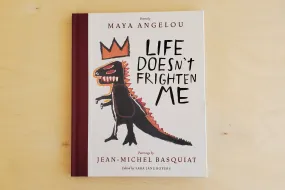 Life Doesn't Frighten Me